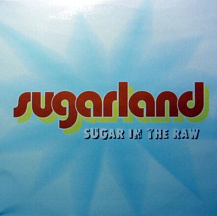 Sugarland Sugar In The Raw * CD